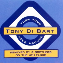 Tony Di Bart - Turn Your Love Around
