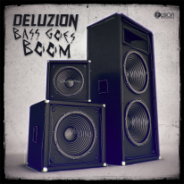 Deluzion - Bass Goes Boom