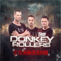 Donkey Rollers - So You Wanna Be Hardcore