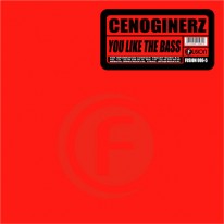 Cenoginerz - You Like The Bass