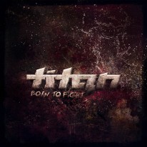 Titan - Born To Fight