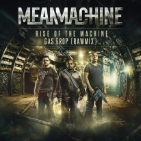 Mean Machine - Rise of the Machine / Gas Erop (RawMix)