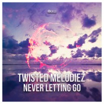 Twisted Melodiez - Never Letting Go