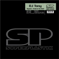 DJ Tony - Squelch / Afraid Of The Dark