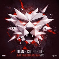 Titan - Code of Life (Beat The Bridge 2015 Anthem)