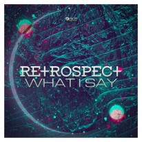 Retrospect - What I Say
