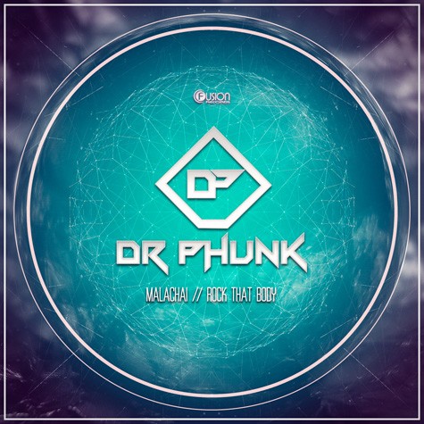 Dr Phunk - Malachai / Rock That Body