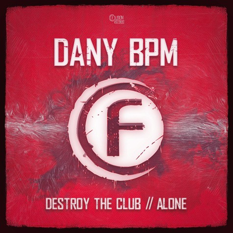 Dany BPM - Destroy the Club / Alone