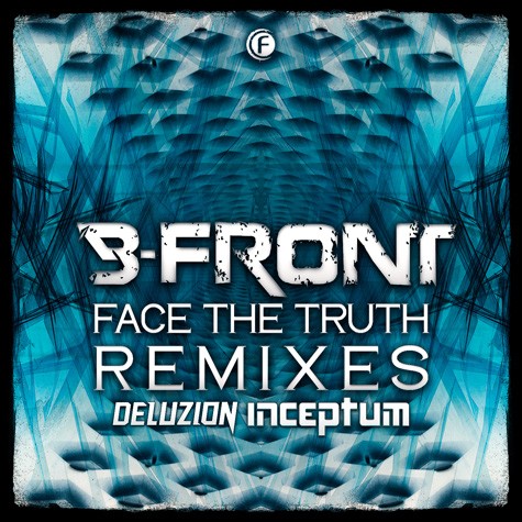 B-Front - Face the Truth (Remixes)