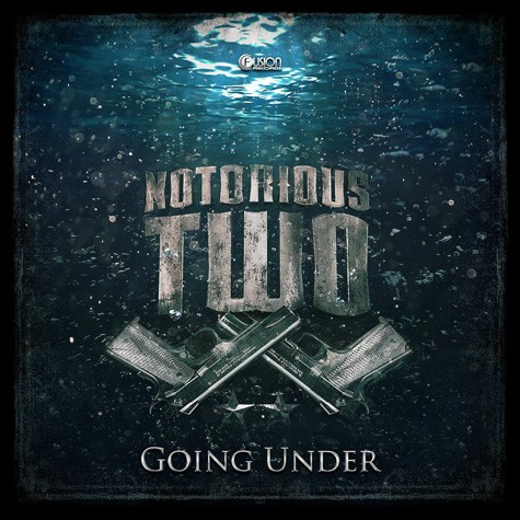 Notorious Two - Going Under