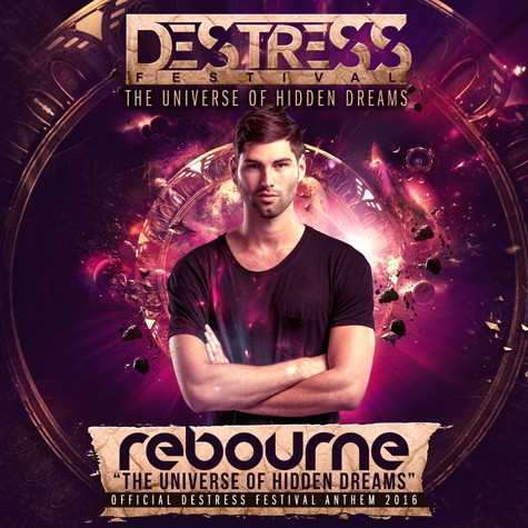 Rebourne - The Universe of Hidden Dreams (Destress 2016 Anthem)
