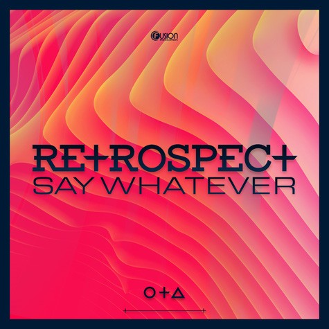 Retrospect - Say Whatever