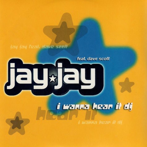 Jay Jay - I Wanna Hear It DJ (Remixes)